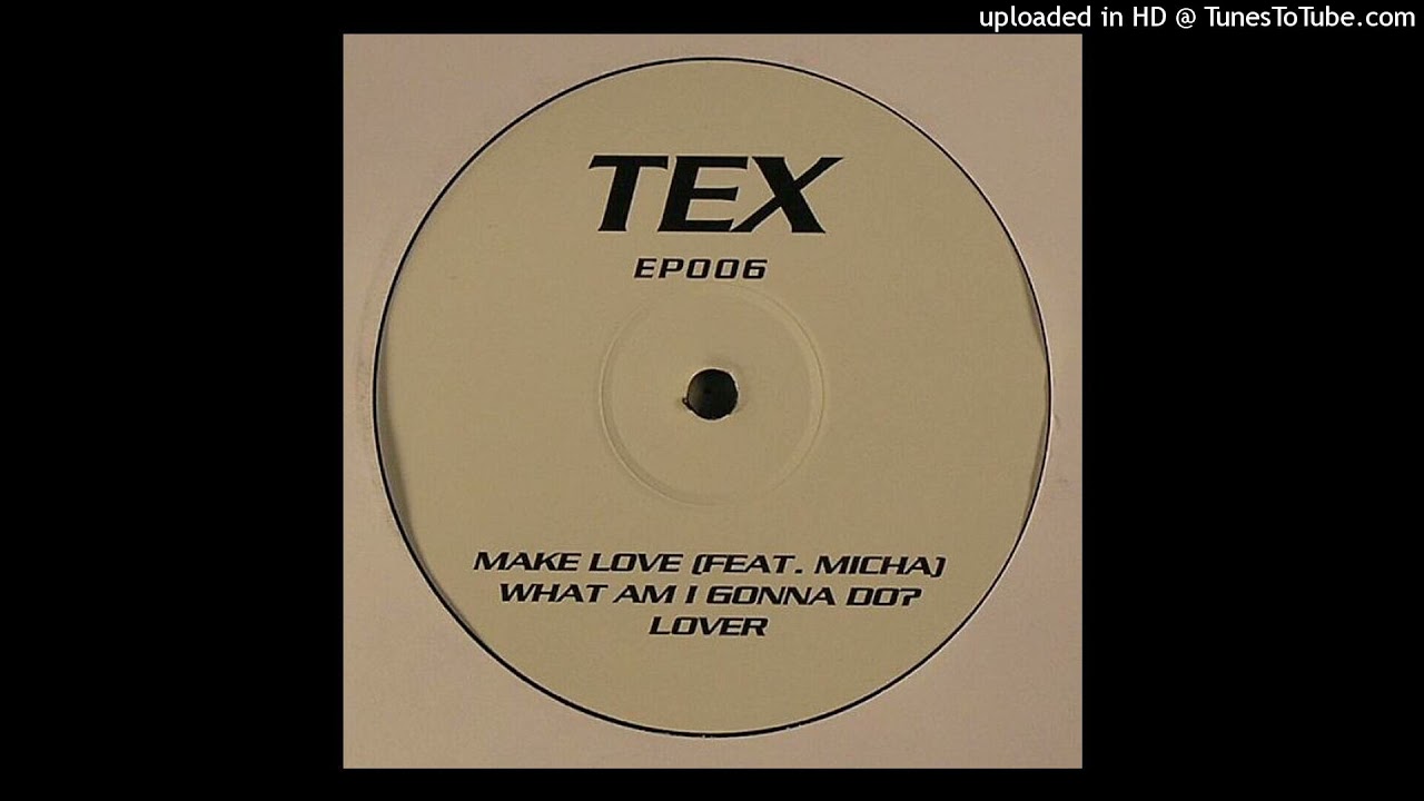 Tex feat. Micha - Make Love