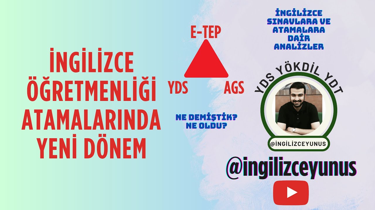 İNGİLİZCE ÖĞRETMENLİĞİ ATAMALARINDA YENİ DÖNEM (AGS, YDS, E-TEP)