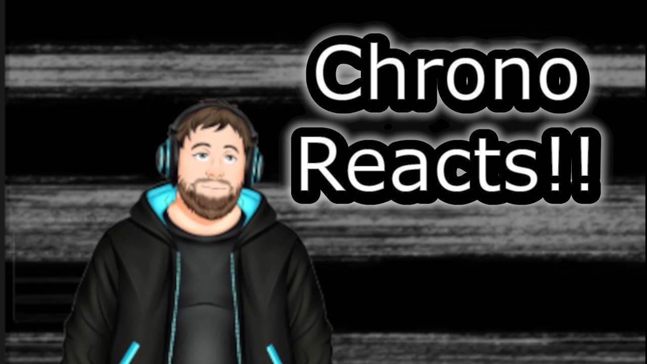 Chrono Reacts Episode 26