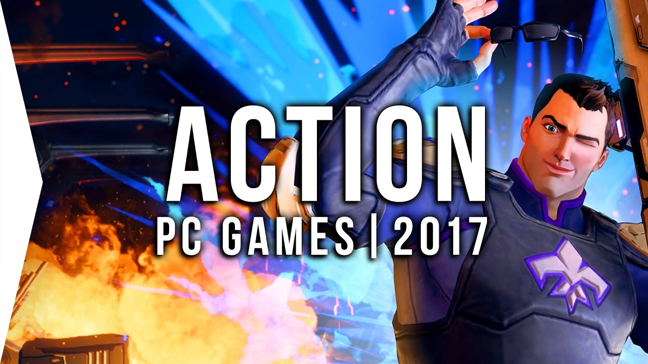 Top 10 PC ►ACTION◄ Games to Watch in 2017! | Upcoming Action Games