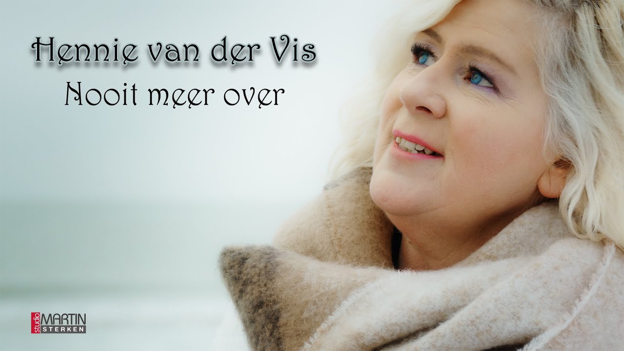 Hennie van der Vis - Nooit meer over (officiële videoclip)
