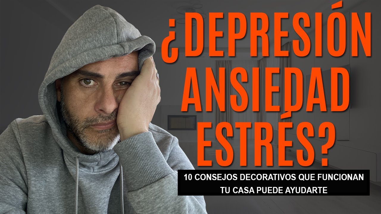 😥COMO DECORAR TU CASA SI SUFRES DEPRESIÓN O ANSIEDAD | Abel de González