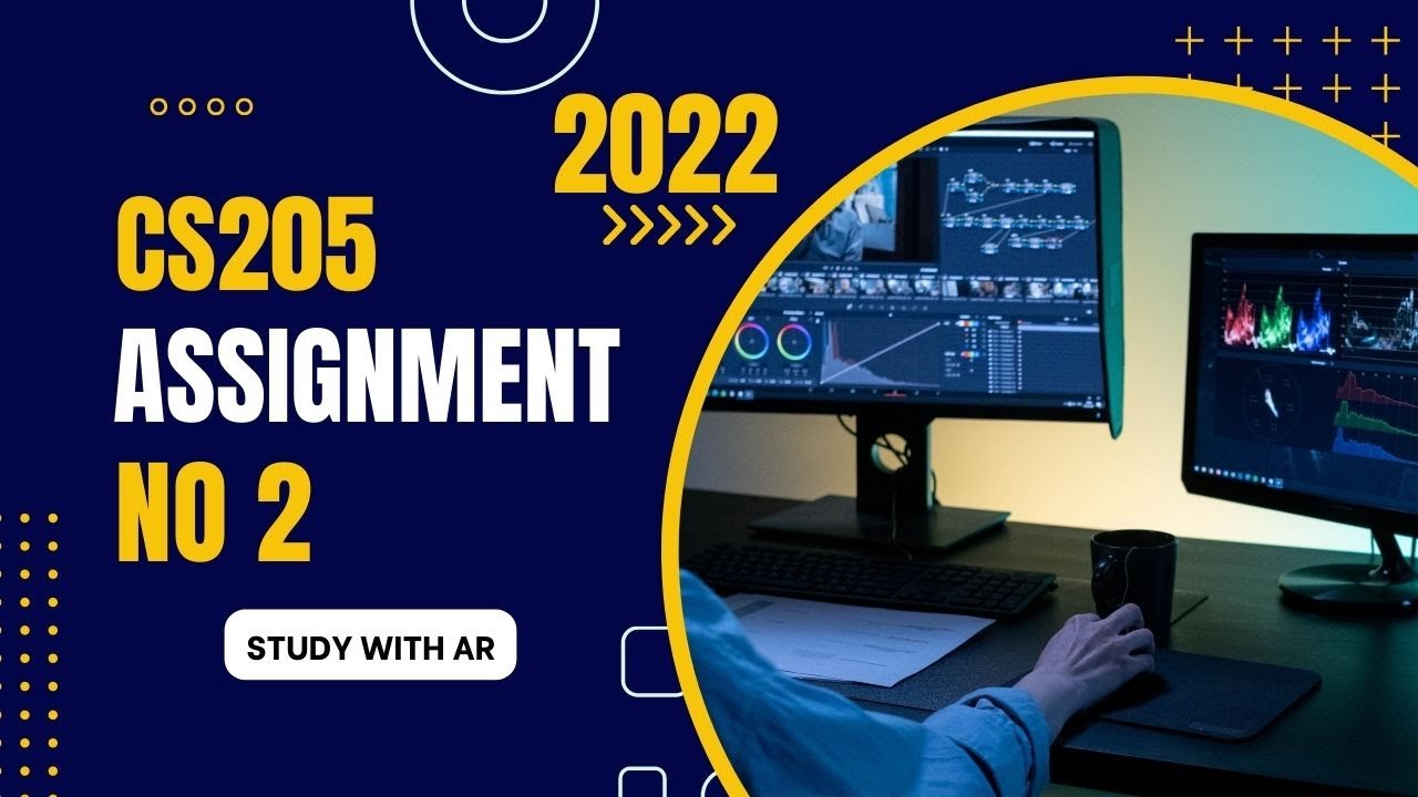 CS205 Assignment No 2 Solution 2022 | CS205 Assignment 2 Solution 2022 || by AR