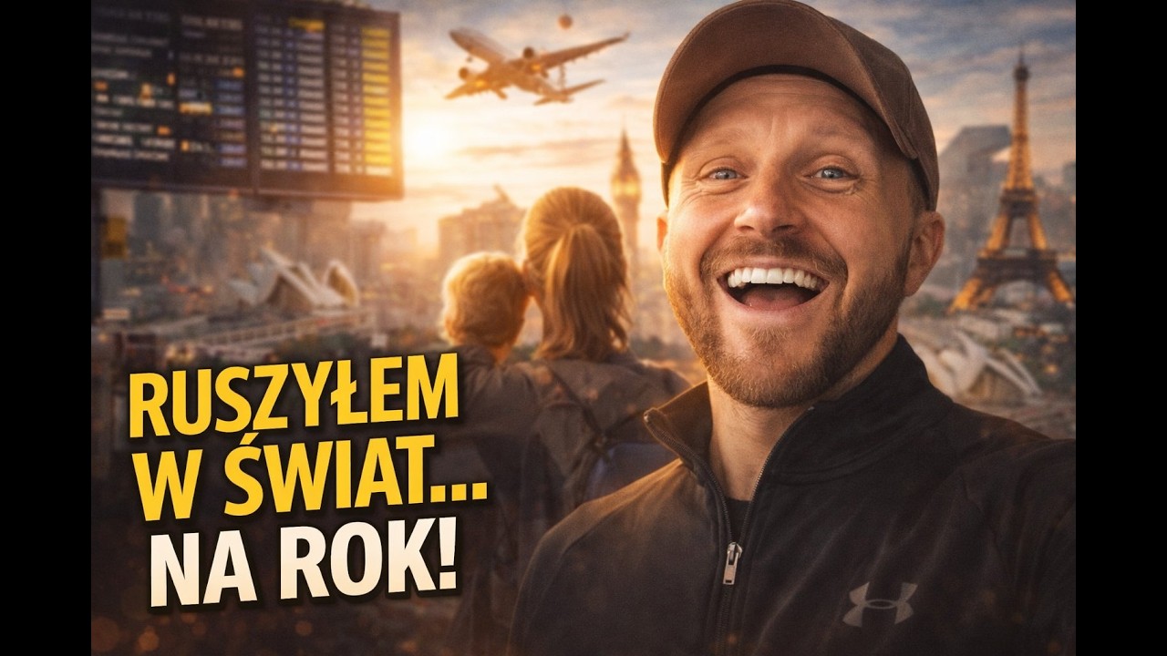 RZUCIŁEM WSZYSTKO !! ... i wyruszyłem w roczną podróż do okoła świata