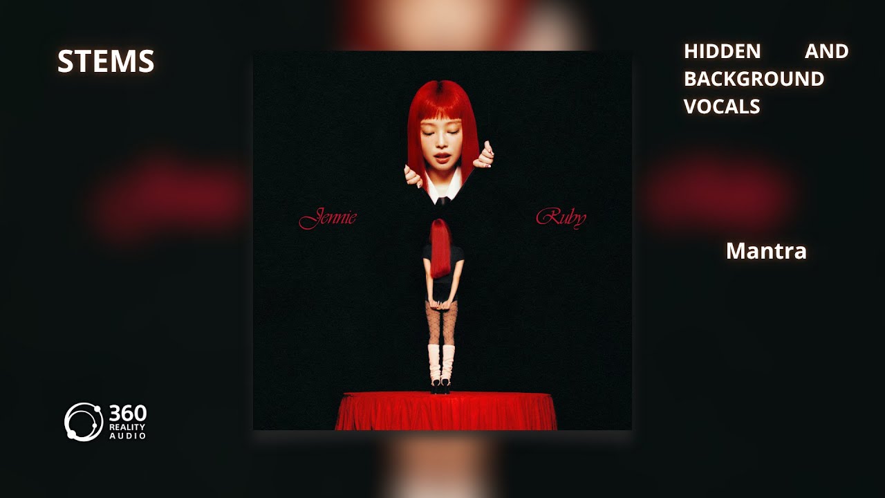 JENNIE - Mantra [360RA Stems | Hidden and Background Vocals] + DL
