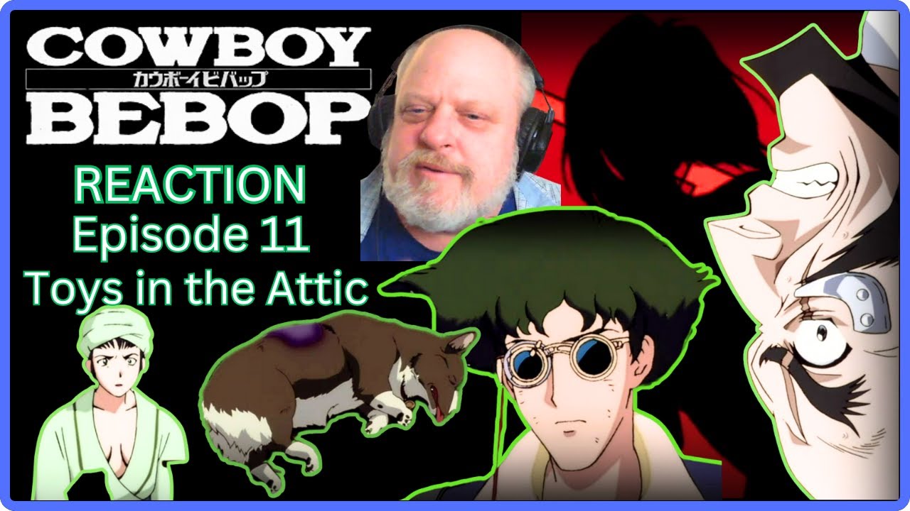 Cowboy Bebop Reaction | S1E11 | Toys in the Attic