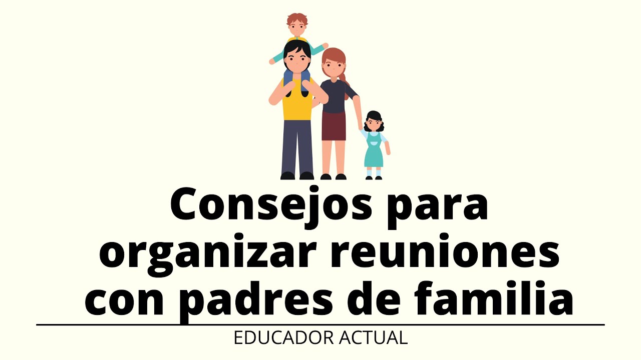 Consejos para organizar reuniones con padres de familia