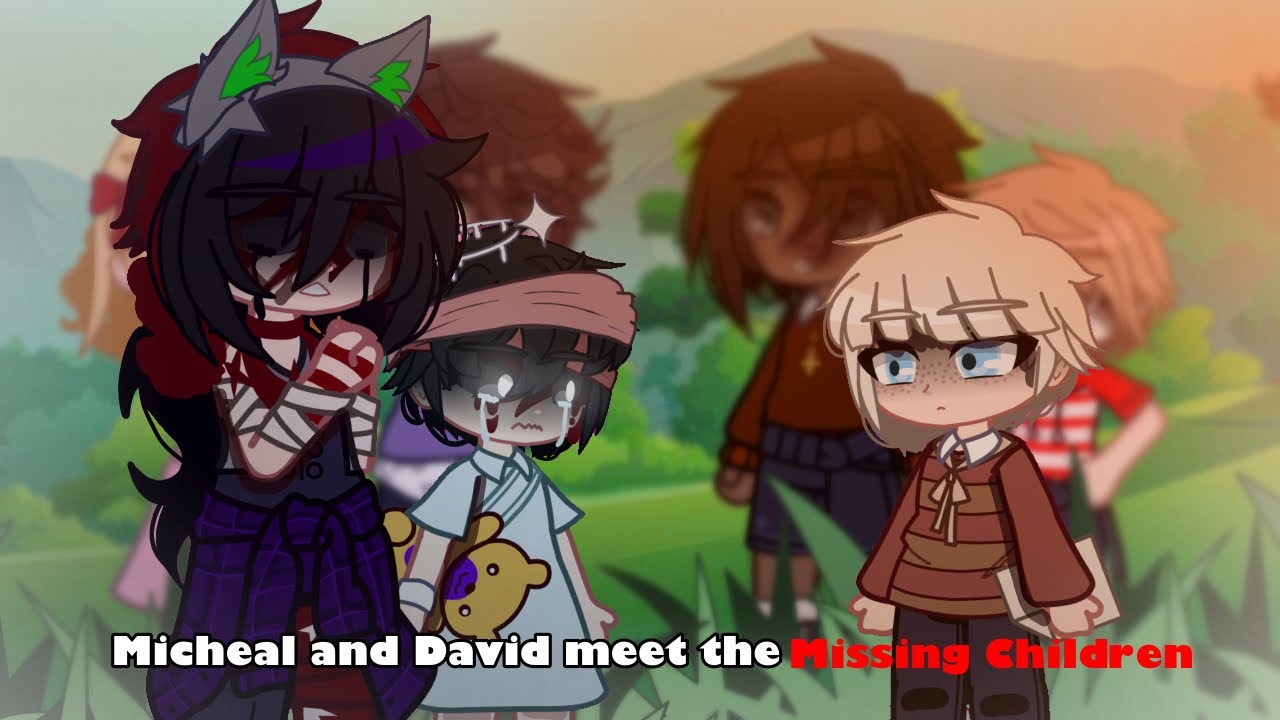Micheal and David (CC) meet the Missing Children || 2nd AU || ft. The Missing Children