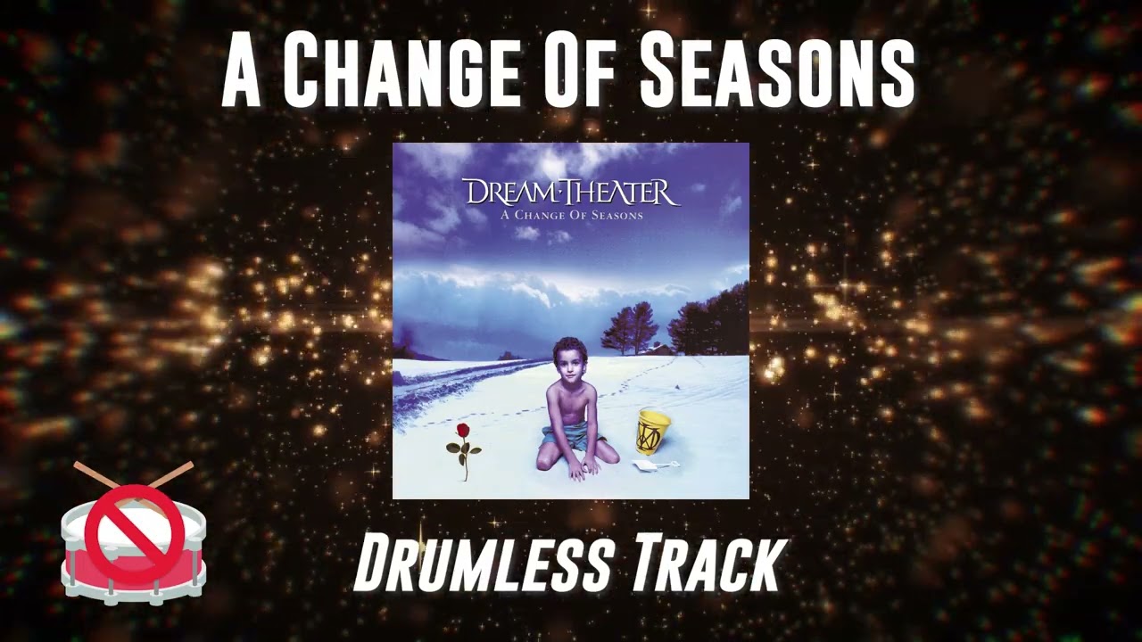 Dream Theater - A Change of Seasons (drumless)