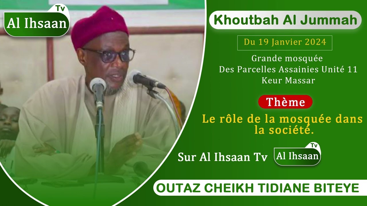 Khoutbah Al Jummah Place jakka si société bi - Oustaz Cheikh Tidiane Biteye - Al Ihsaan Tv