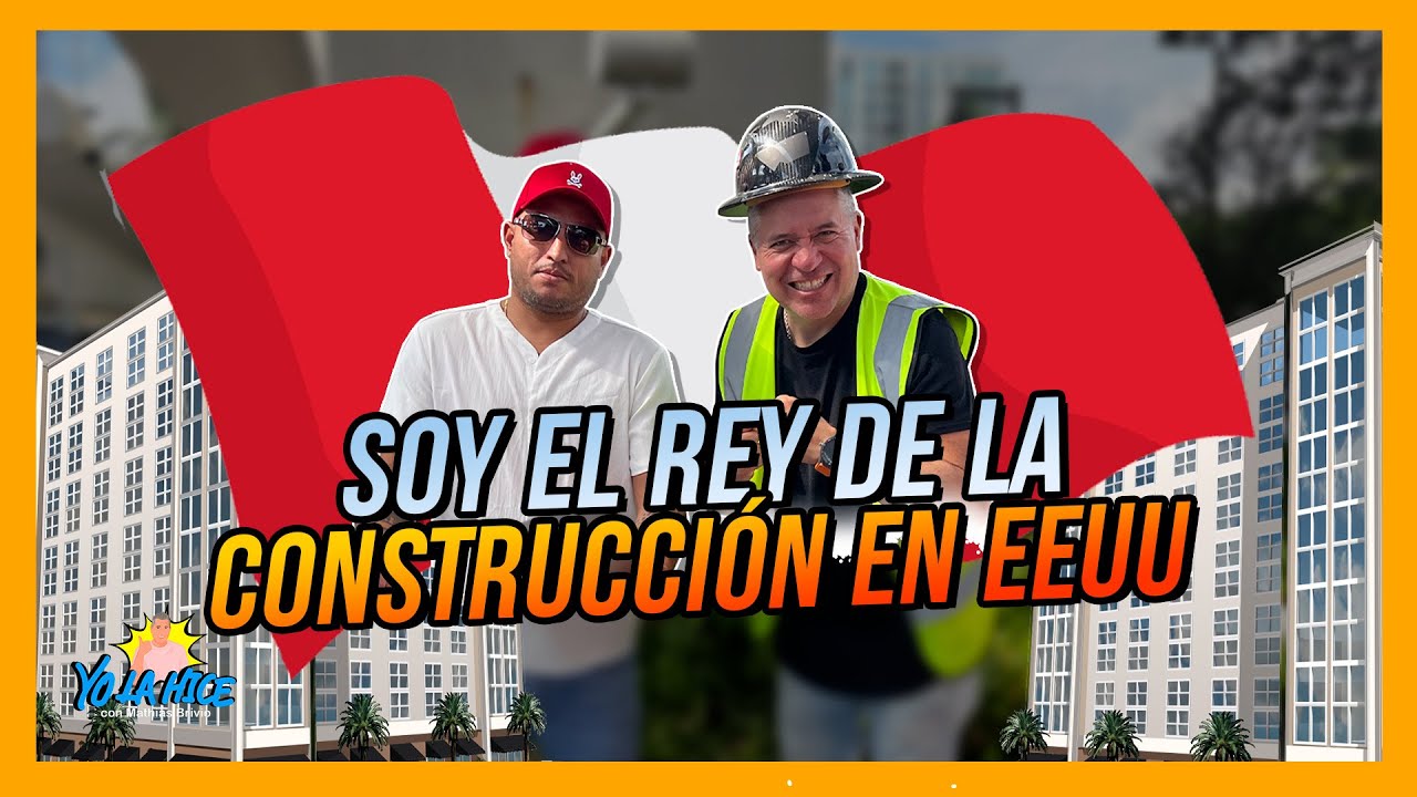 ¡Soy el REY DE LA CONSTRUCCIÓN en EEUU! - Yo la hice con MATHIAS BRIVIO