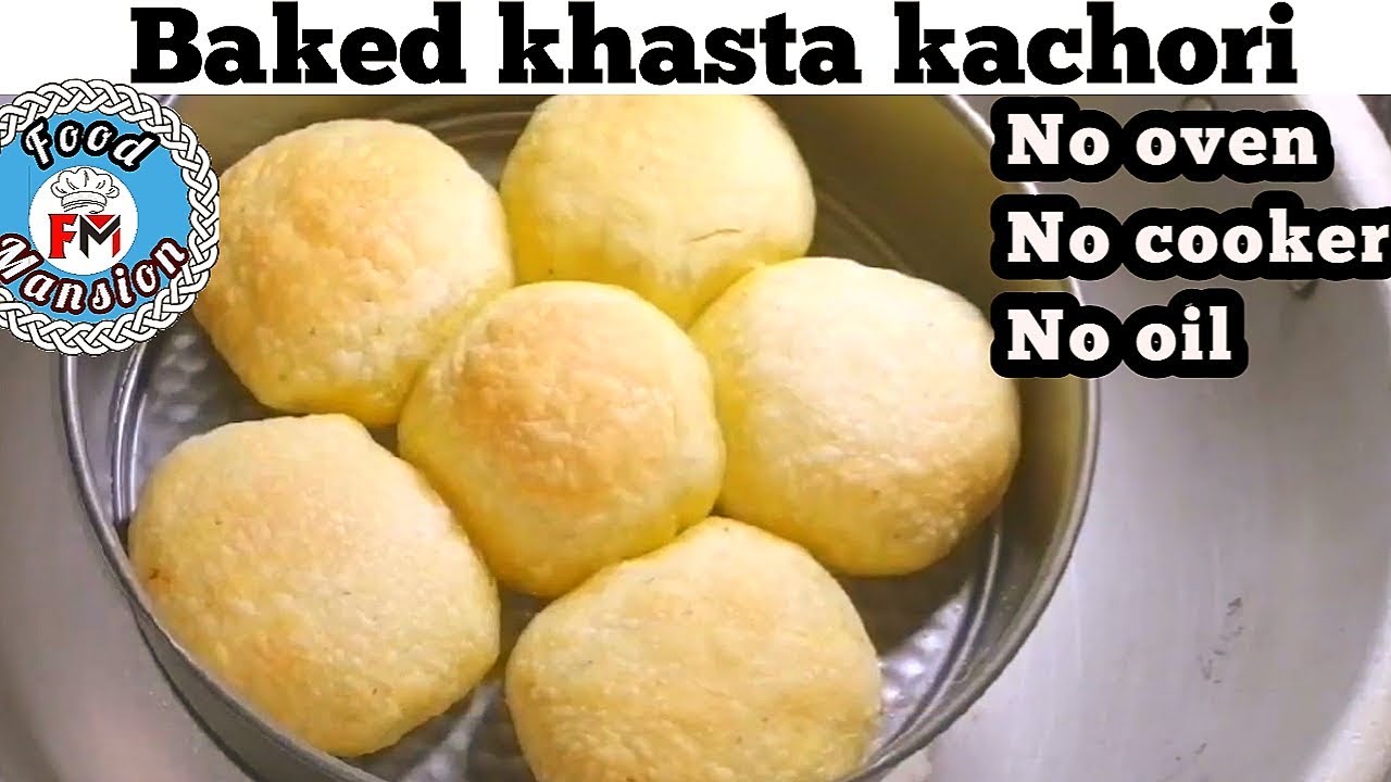 Oil free baked khasta kachori without oven simple and easy recipe by food mansion