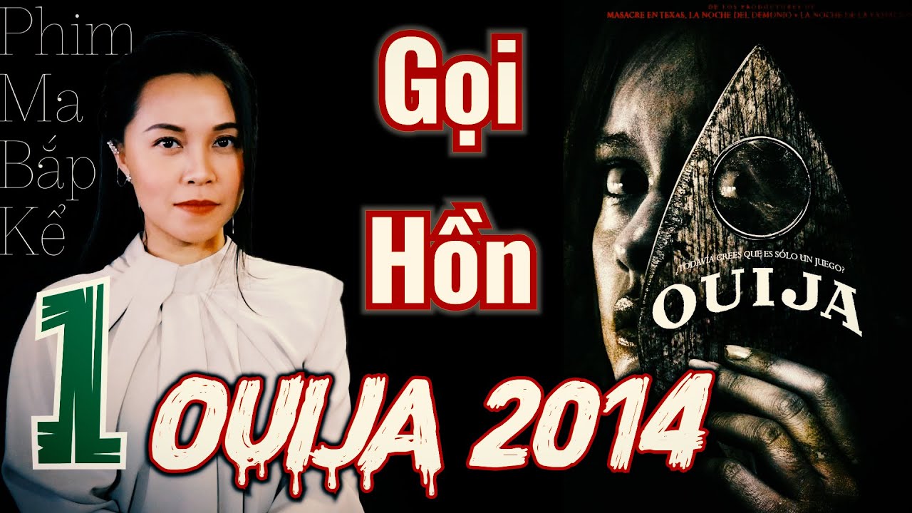 Trò Chơi Gọi Hồn Tập 1/2 - Cô Bạn Báo Quá Báo II Ouija 2014 II Phim Ma Bắp Kể