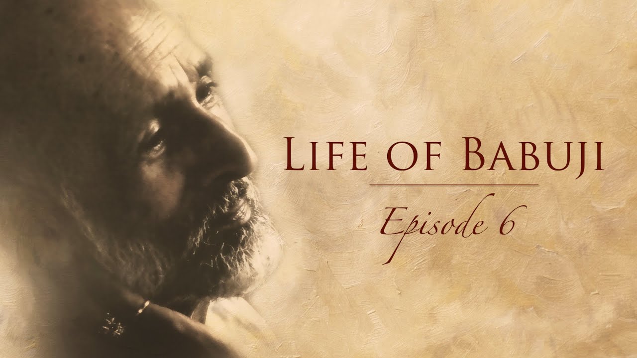 Life of Babuji | Episode 6 | Shri Ram Chandra Mission | Heartfulness