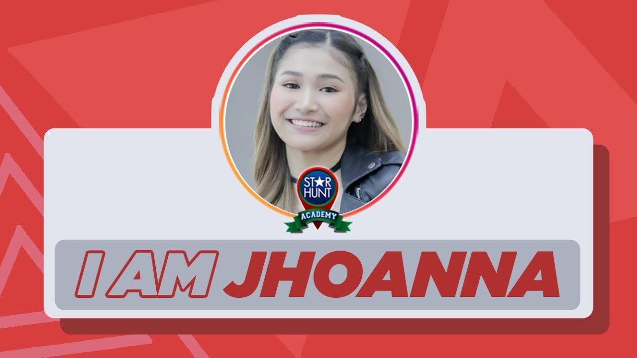 I AM JHOANNA | STAR HUNT ACADEMY TRAINEE