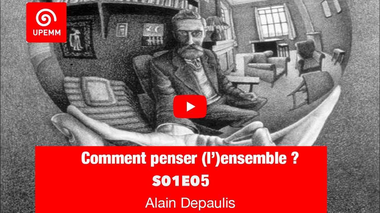 UPEMM S01E5 : Comment penser (l’)ensemble ?