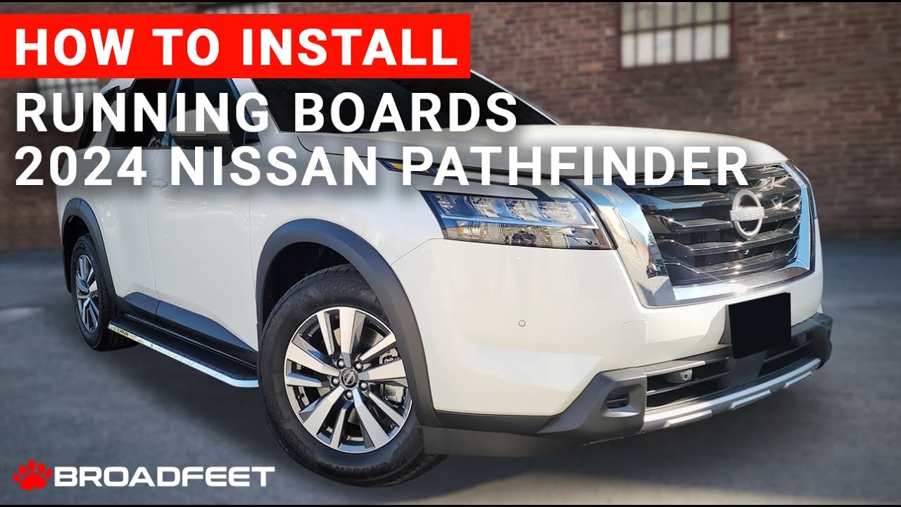 How To Install Broadfeet® Running Board on a 2024 Nissan Pathfinder