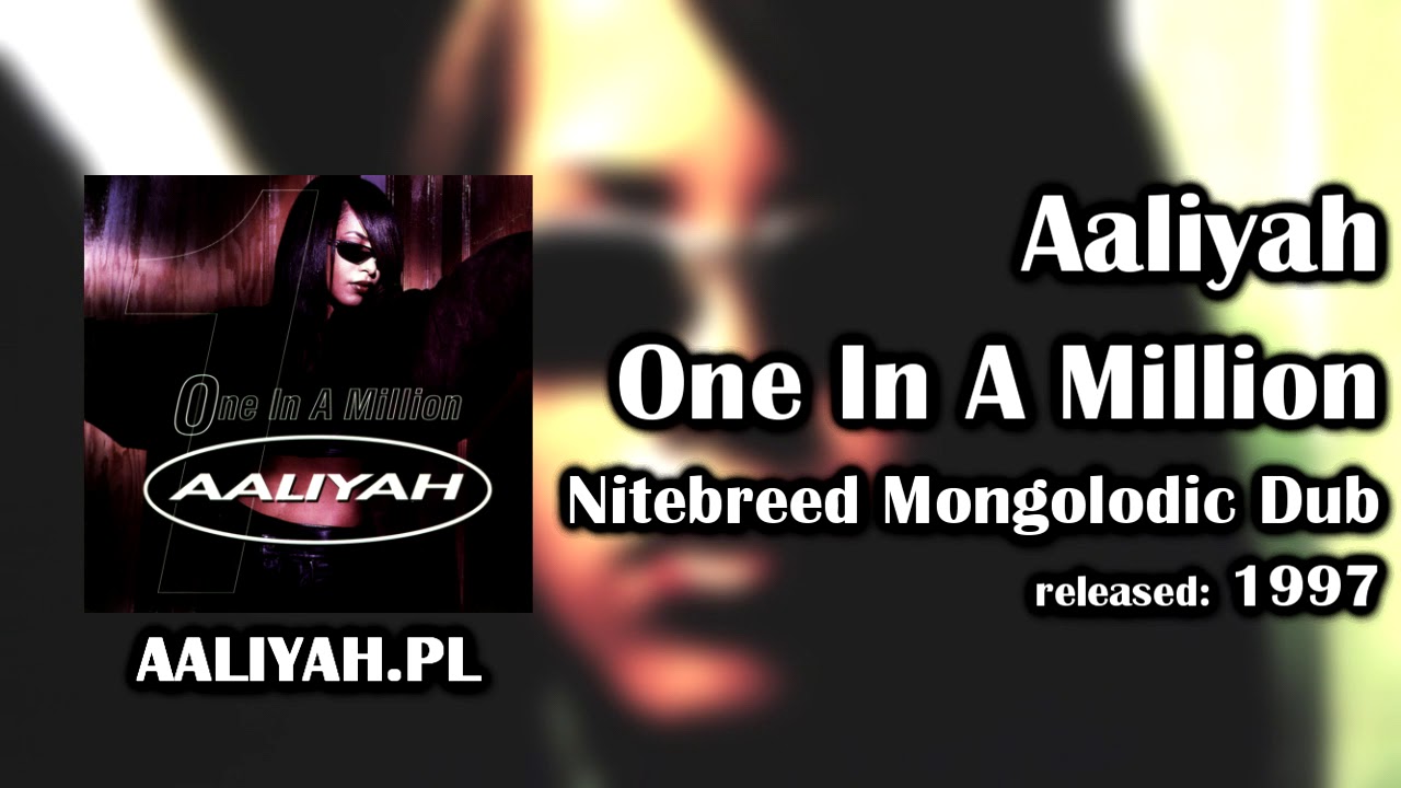 Aaliyah - One In A Million (Nitebreed Mongolodic Dub) [AaliyahPL]