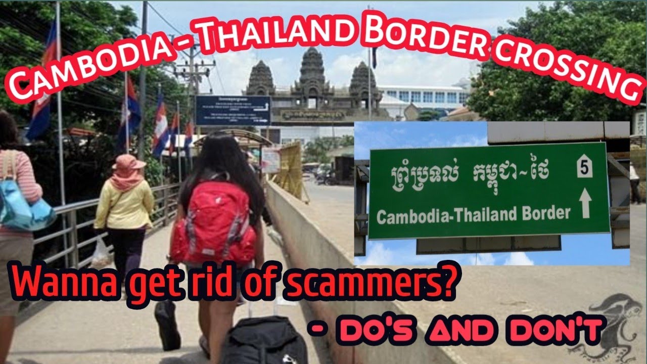 Cambodia - Thailand Border Crossing(Poipet-Khlong Luek) | Border Scams | Do's & Don't | @HD_English