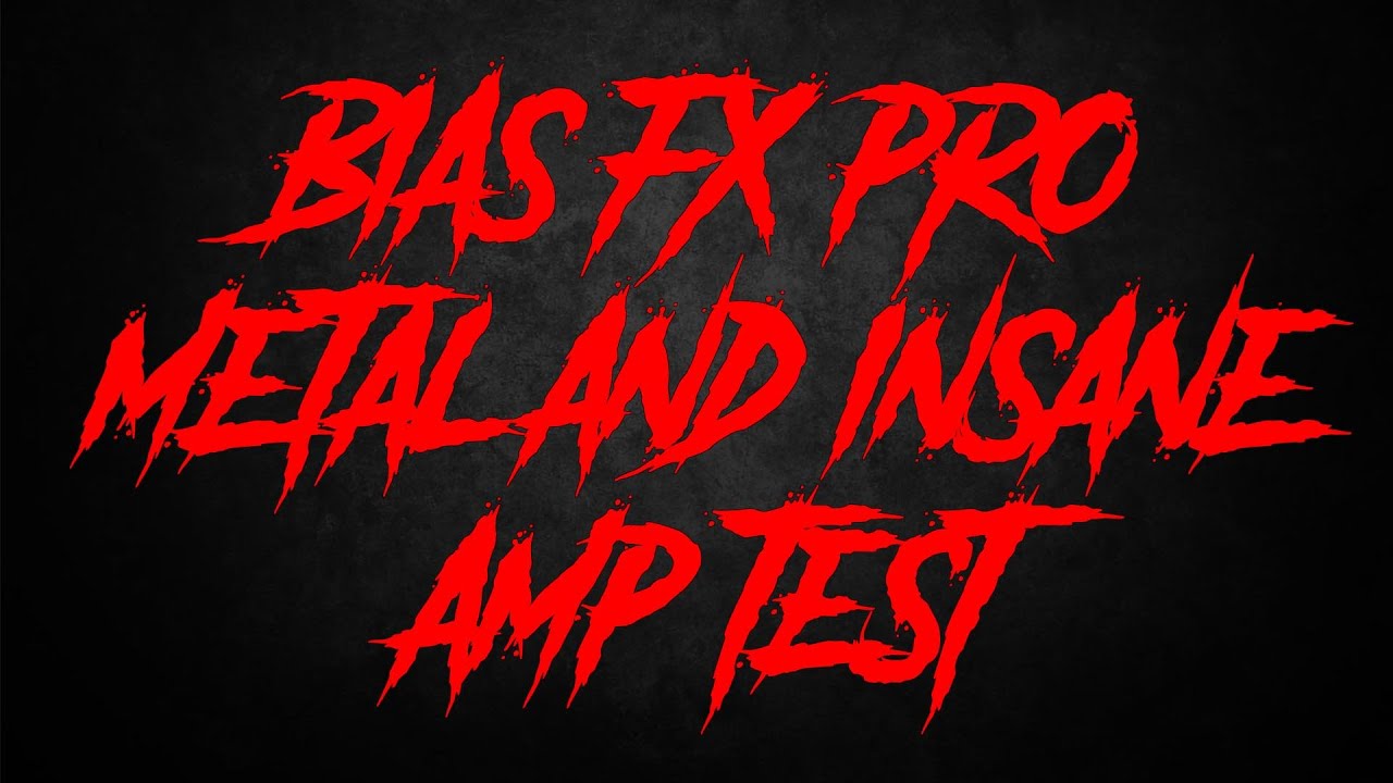 Positive Grid Bias FX Professional Metal and Insane Amp Test