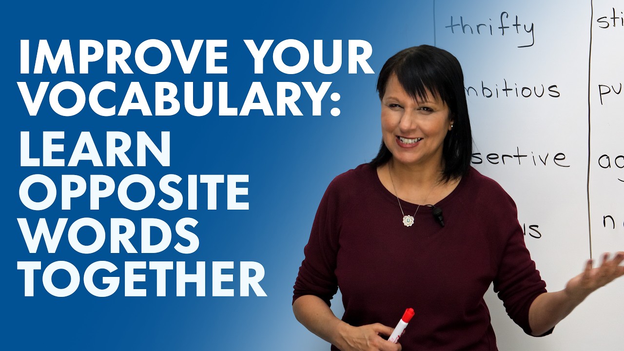 Improve Your Vocabulary: One idea, opposite words!