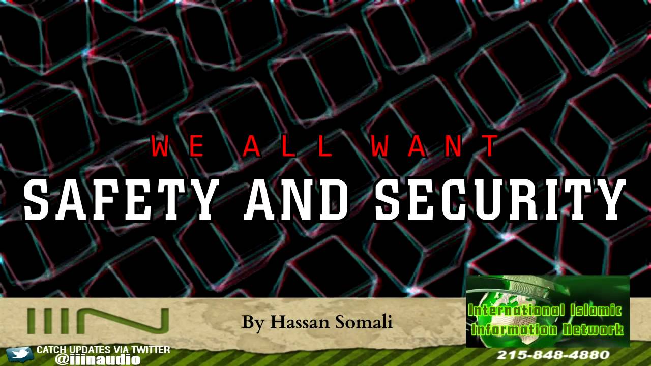 WE ALL WANT SAFETY AND SECURITY