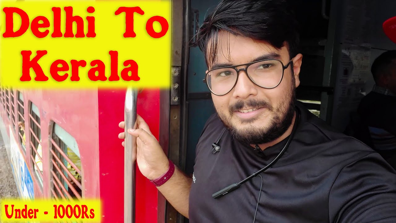Delhi To Kerala Train Journey || Rules, Food,Information || Under 1000Rs