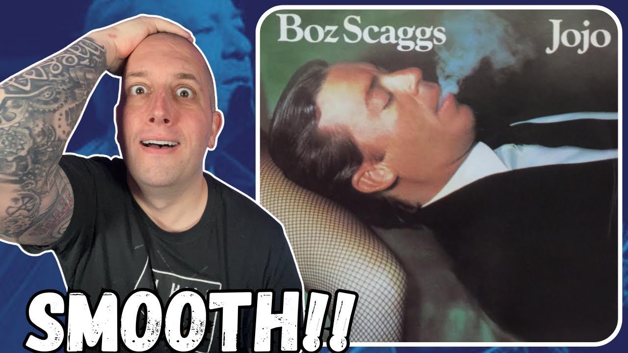 FIRST TIME Hearing Boz Scaggs - JoJo || Someone Get Him!!