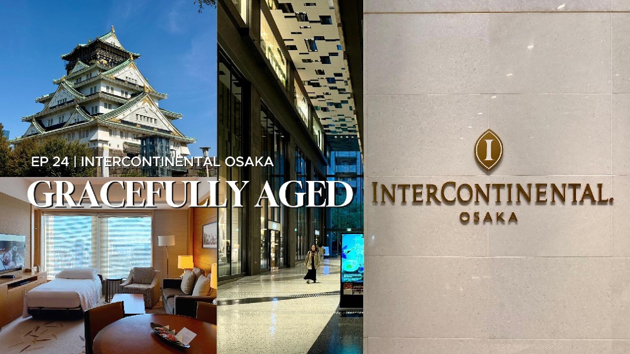 Gracefully Aged | Ep24 InterContinental Osaka