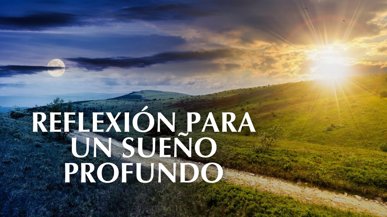 Reflexi&oacute;n Nocturna Para un Sue&ntilde;o Profundo y Reparador