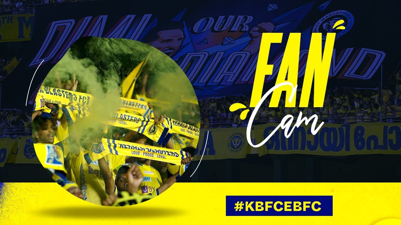 Fan Cam | KBFC vs EBFC | Kerala Blasters | KBFC TV