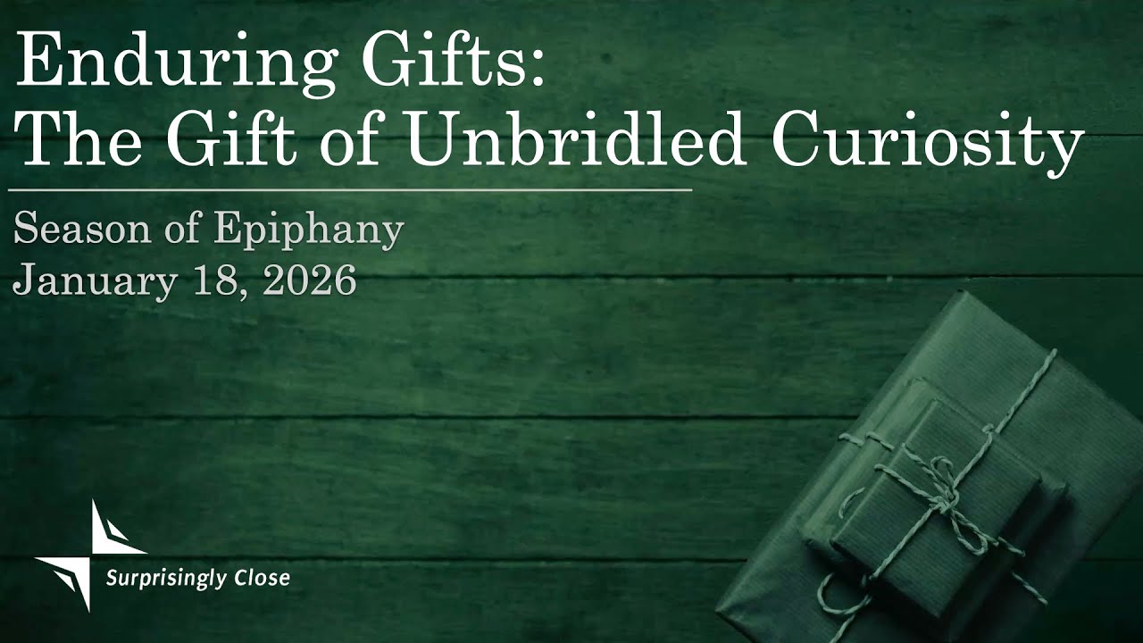 January 18 - Enduring Gifts: The Gift of Unbridled Curiosity