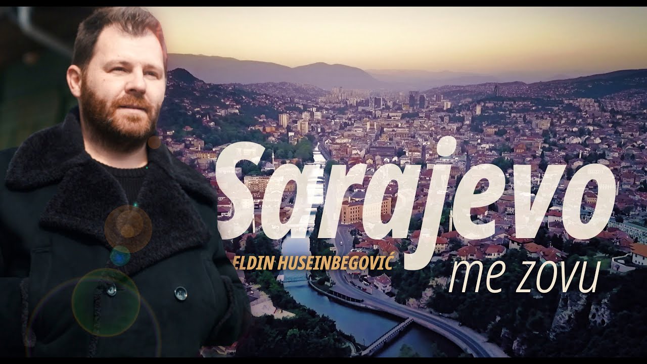 ® ELDIN HUSEINBEGOVIĆ - Sarajevo me zovu (Official Video 2020 )