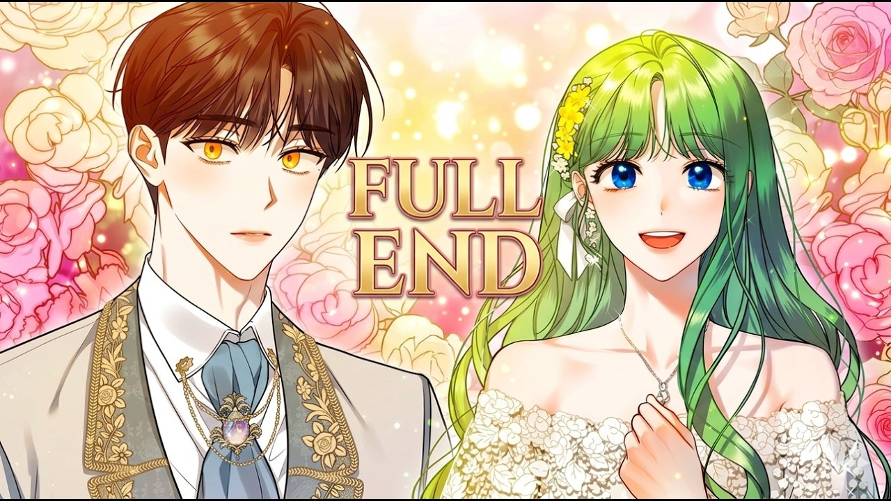 Full End | I Transmigrated Into a Novel as a Count&rsquo;s Sister &mdash; Raised to Be His Wife! #manhwa