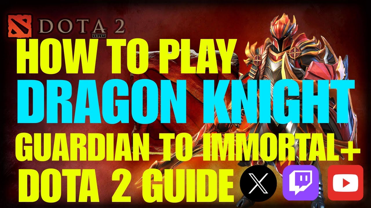 How To Play Dragon Knight - Dota 2 Hero Guide by Immortal Anaylst | All Ranks| Everything Discussed