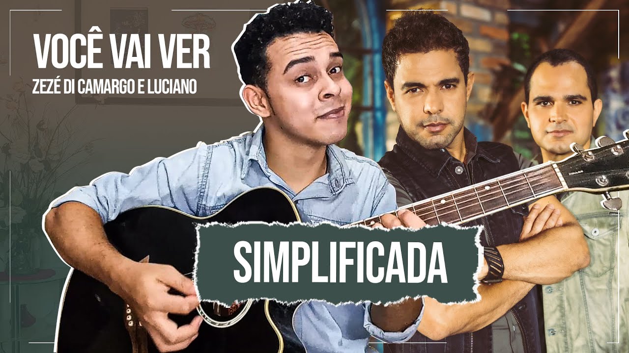 Como Tocar Você Vai Ver No Violão Simplificada - Zezé di Camargo e Luciano