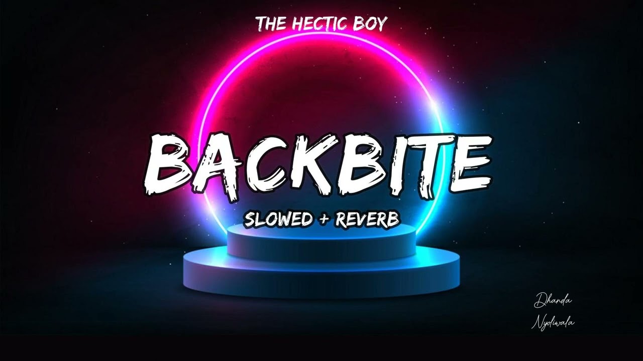 Backbite Dhanda Nyoliwala (Slowed + reverb)  | The hectic boy | Aditya nain #dhandanyoliwala