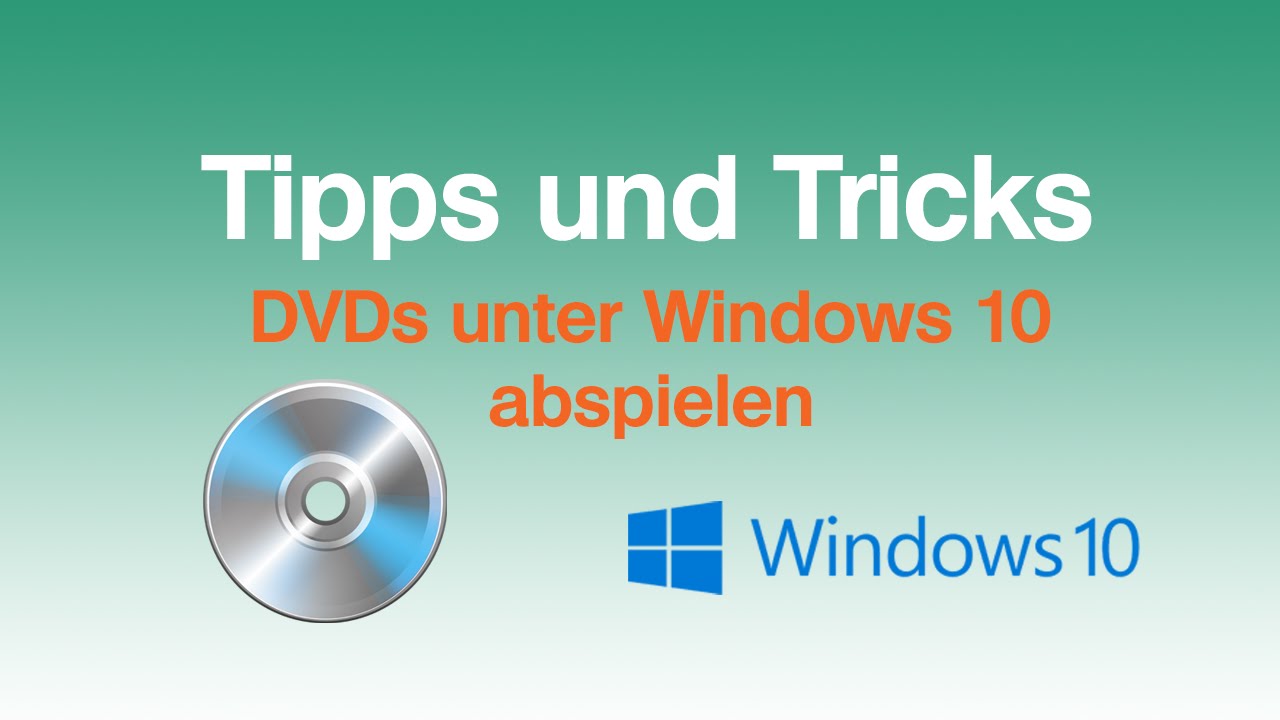 Windows 10: DVDs abspielen, manuell und automatisch
