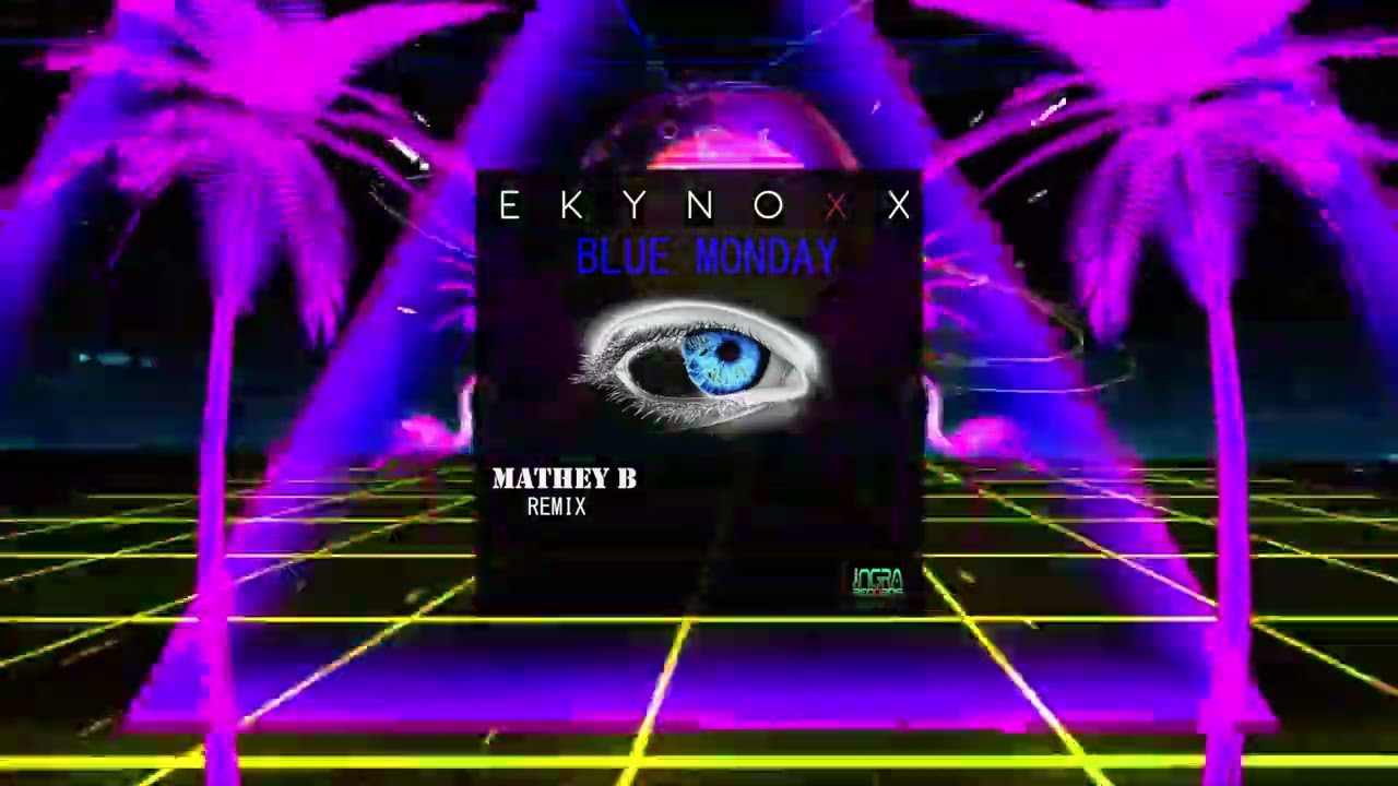 Blue Monday - EkynoxX  (Mathey B Remix)