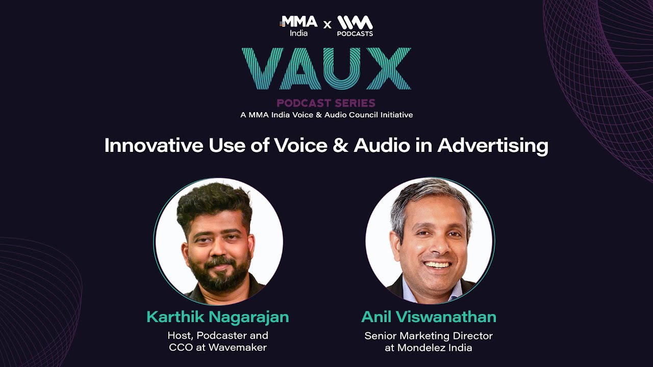 Innovative Use of Voice & Audio in Advertising feat. Karthik Nagarajan and Anil Viswanathan