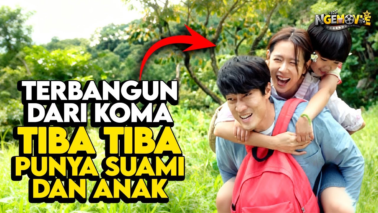ALUR FILM DRAKOR ! TERBANGUN DARI KOMA WANITA INI TIBA TIBA PUNYA ANAK DAN SUAMI - NGEMOVIE