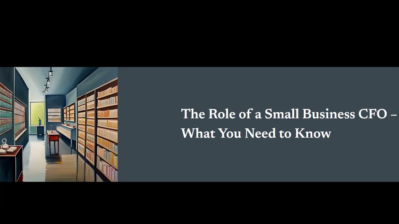 The Role of a Small Business CFO &ndash; What You Need to Know