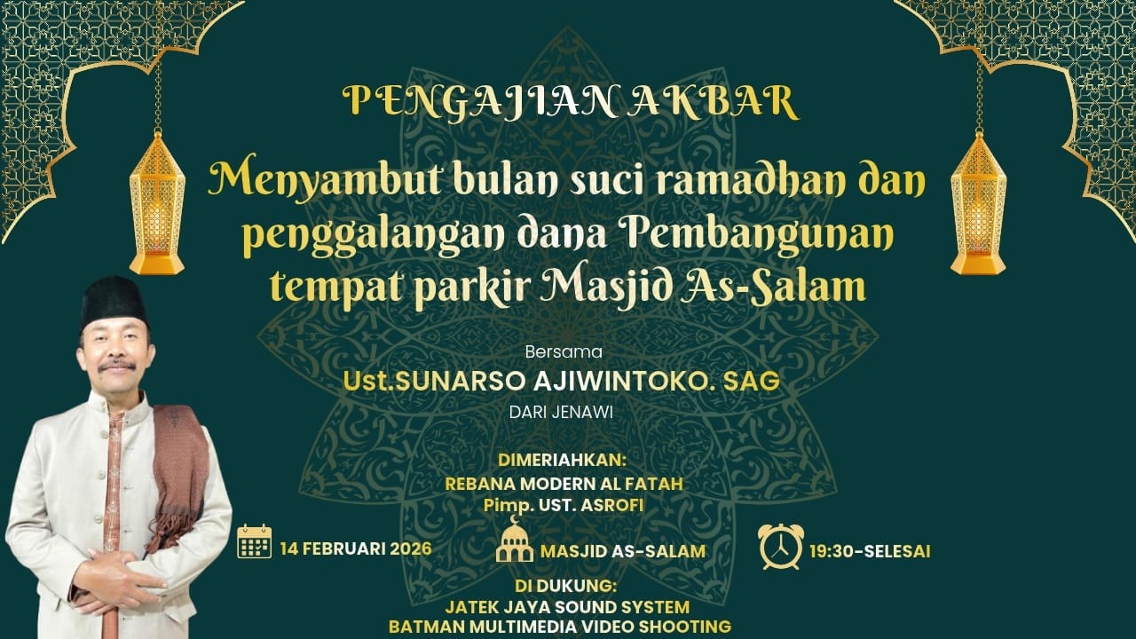 PENGAJIAN AKBAR MENYAMBUT BLN RAMADHAN & PENGGALANGAN DANA PEMBANGUNAN TEMPAT PARKIR MASJID AS-SALAM