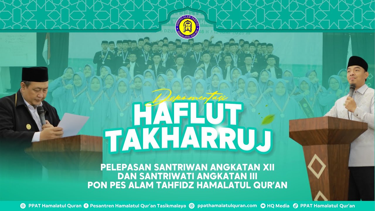HAFLATU TAKHORRUJ SANTRIWAN ANGKATAN 12 & SANTRIWATI ANGKATAN 3 PPAT HAMALATUL QUR’AN TASIKMALAYA
