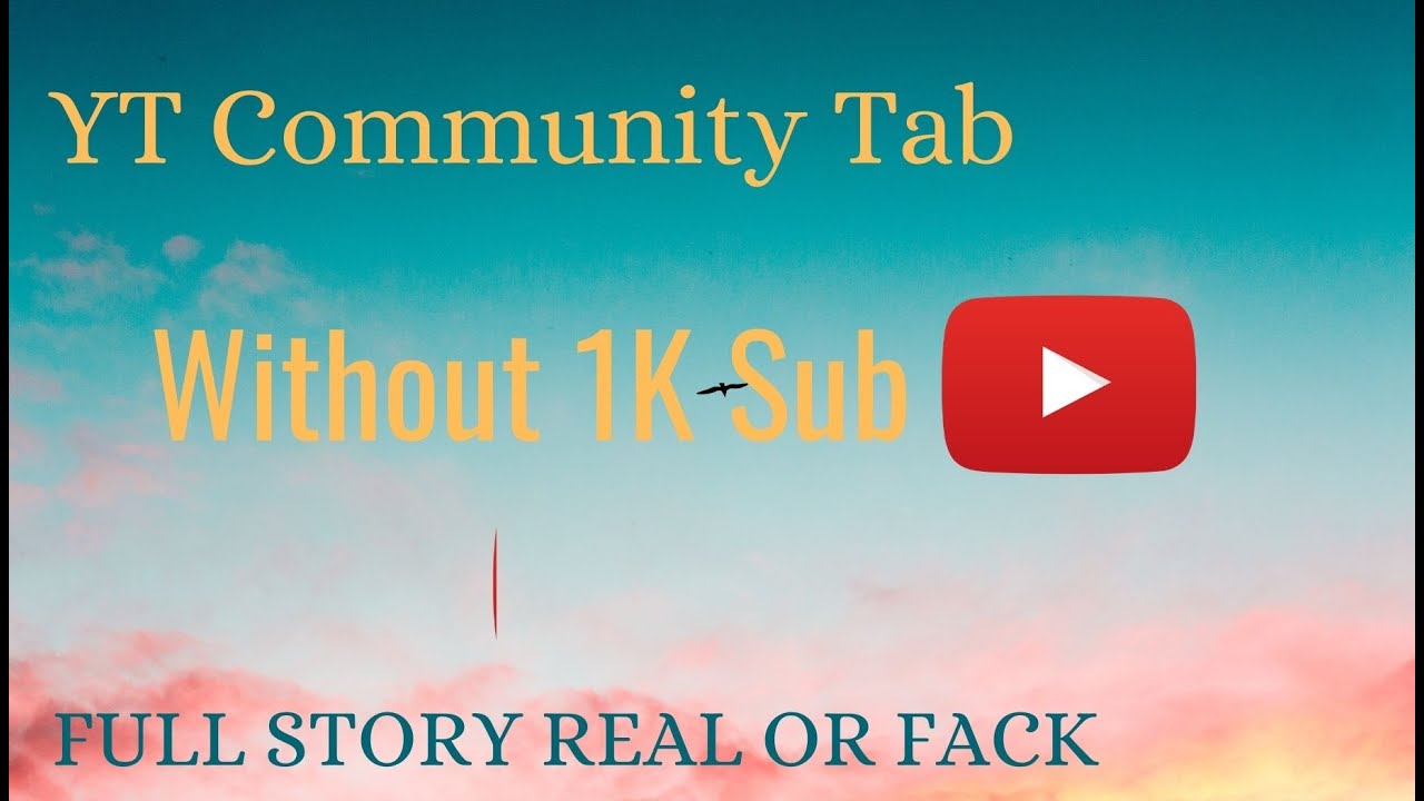 Community Tab Without 1k Sub Full Story Real or Fack ??