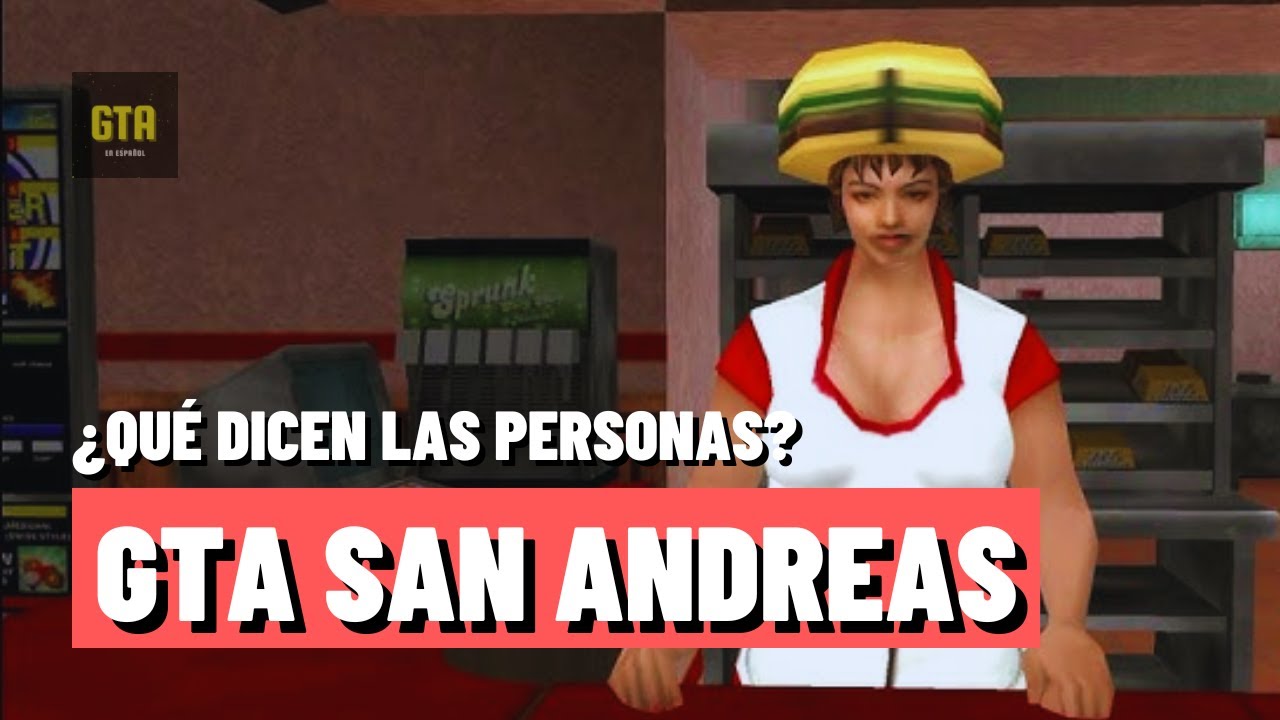 ¿Qué dicen las personas en GTA San Andreas? (Trabajadores de Burguer Shot)