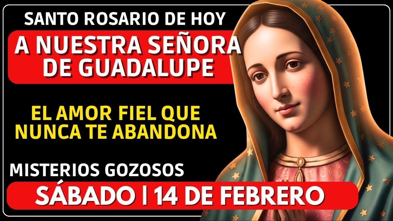 El AMOR que PERMANECE cuando todos se van | SANTO ROSARIO DE HOY 14 DE FEBRERO | MISTERIOS GOZOSOS