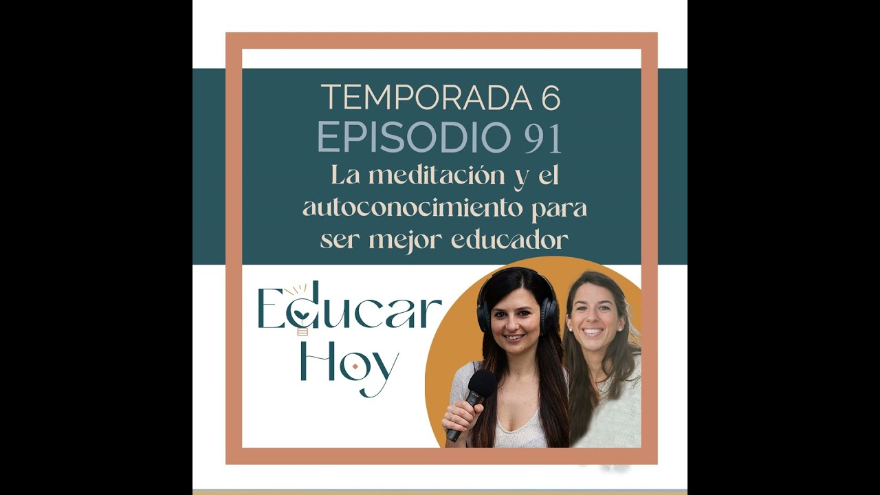 91 Paloma de Gualy: La meditación y el autoconocimiento para ser mejor educador