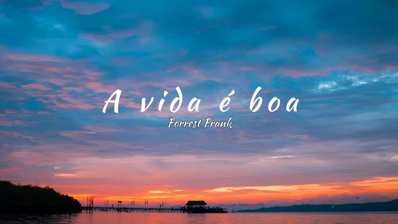 Forrest Frank - Life is Good (tradução)