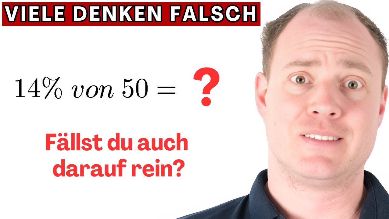 Denkst du auch falsch? Was sind 14 % von 50?